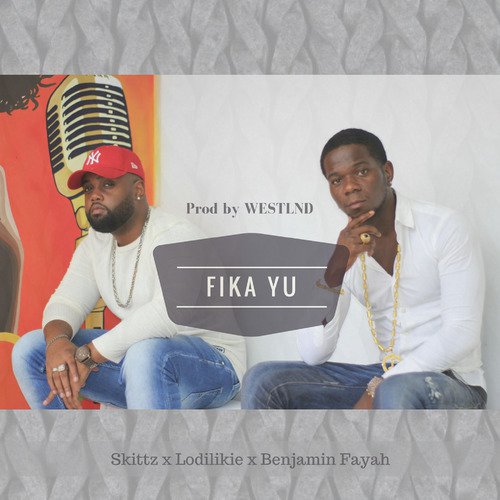 Fika Yu (feat. Lodilikie &amp; Benjamin Fayah)_poster_image