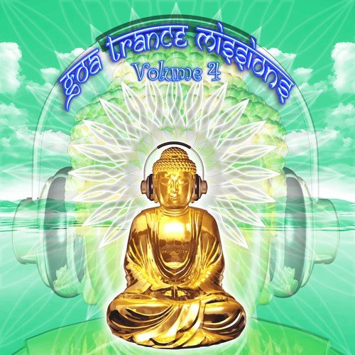 Goa Trance Missions v.4 (Best of Psy Techno, Hard Dance, Progressive Tech House Anthems)