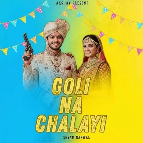 Goli Na Chalayi