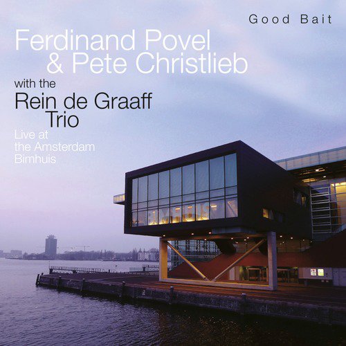 Good Bait - Live at the Bimhuis Amsterdam (Live)_poster_image