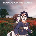 HANDS ON UR WAIST