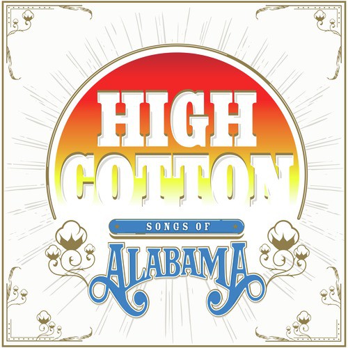 High Cotton: The Songs of Alabama