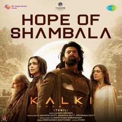 Hope of Shambala (From &quot;Kalki 2898 AD&quot;) (Tamil)-RT9SVS1FDwE