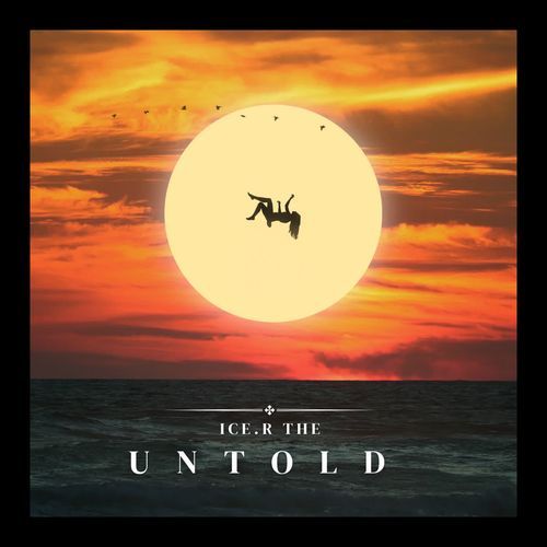 ICE.R THE UNTOLD (Rap)