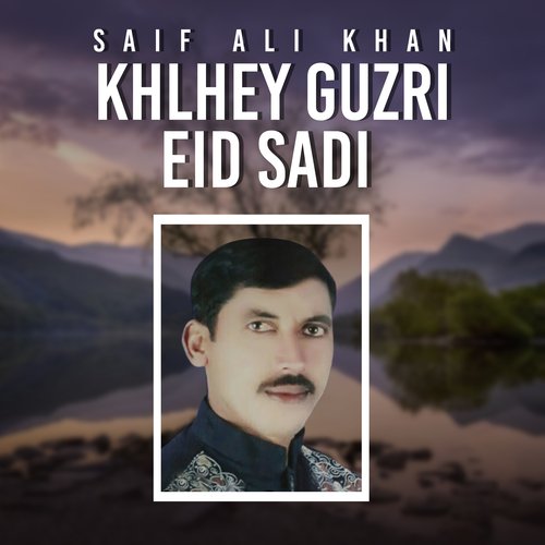 Khlhey Guzri Eid Sadi