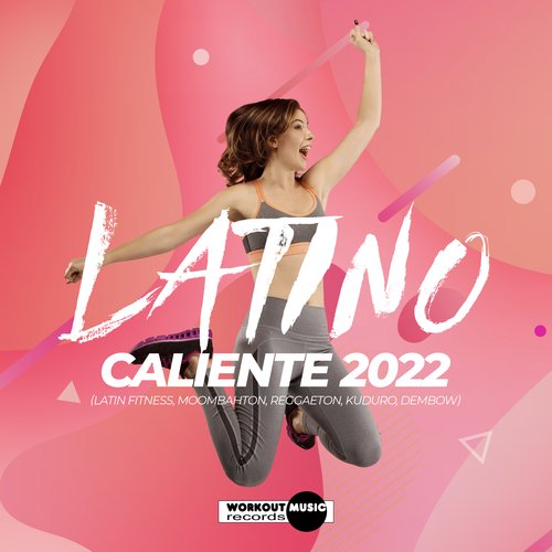 Latino Caliente 2022 (Latin Fitness, Moombahton, Reggaeton, Kuduro, Dembow)_poster_image