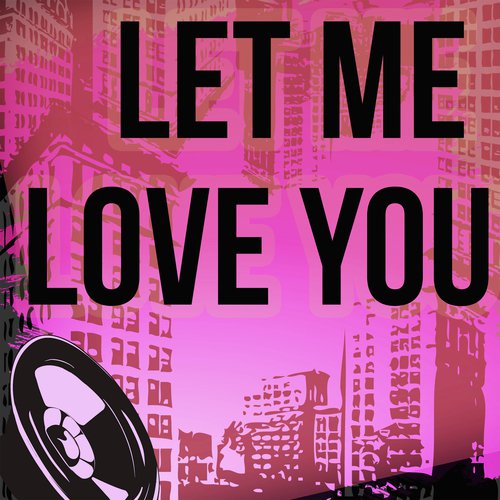 Let Me Love You (Until You Learn To Love Yourself) (Originally Performed by Ne-Yo) (Karaoke Version)