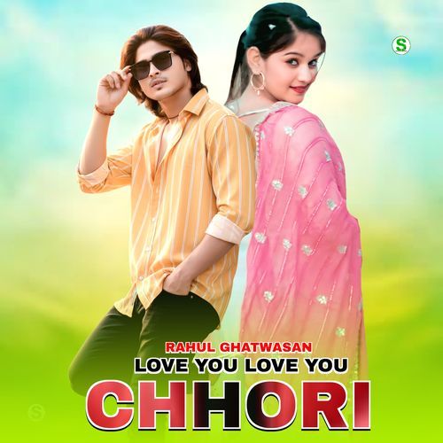 Love you Love you Chhori