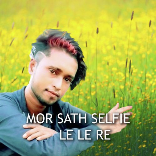 MOR SATH SELFIE LELE RE