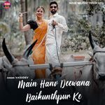 Main Hanv Deewana Baikunthpur Ke