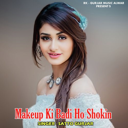 Makeup Ki Badi Ho Shokin