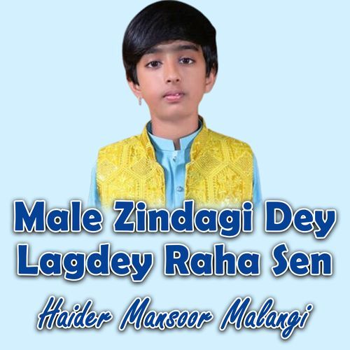 Male Zindagi Dey Lagdey Raha Sen