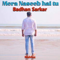 Mera Naseeb Hai tu (Mera Naseeb Hai tu)-FVs4QjMdBVk