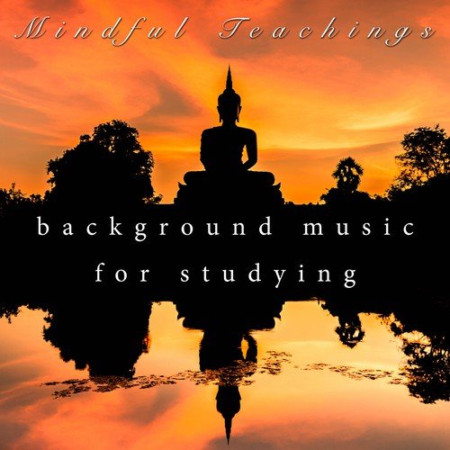 Mindful Teachings - Background Music & Noise for Studying