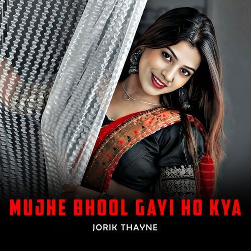 Mujhe Bhool Gayi Ho Kya