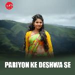 Pariyon Ke Deshwa Se
