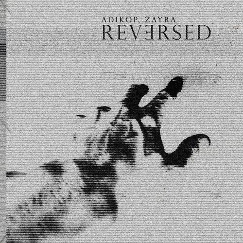Reversed (feat. Zayra)