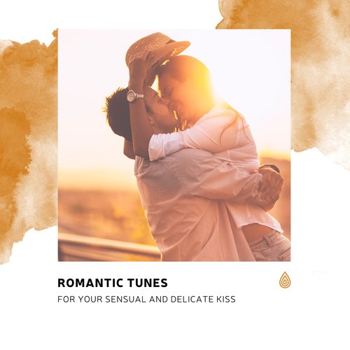 Romantic Tunes for Your Sensual And Delicate Kiss