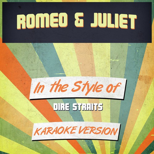 Romeo & Juliet (In the Style of Dire Straits) [Karaoke Version] - Single