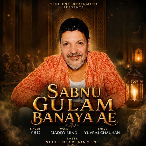 Sabnu Gulam Banaya Ae