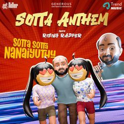 Sotta Anthem (From "Sotta Sotta Nanaiyuthu")