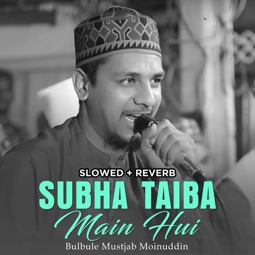 Subha Taiba Main Hui (Lofi-Mix)