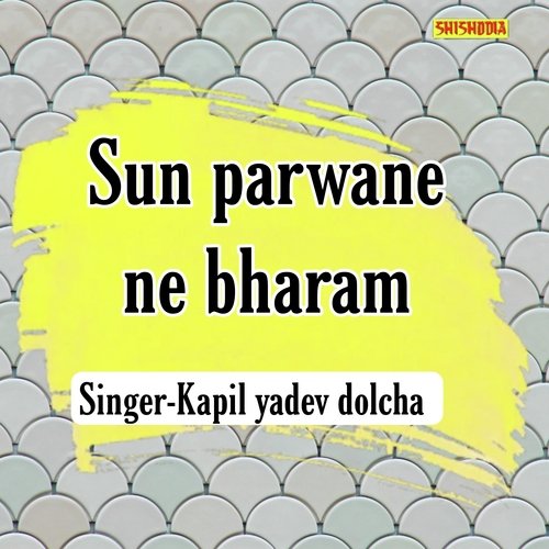 Sun Parwane Ne Bharam