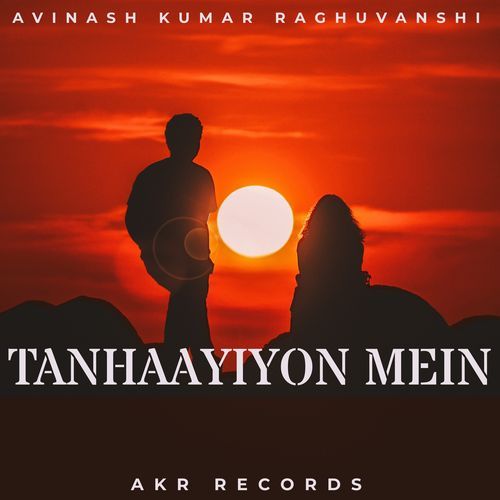 TANHAAYIYON MEIN