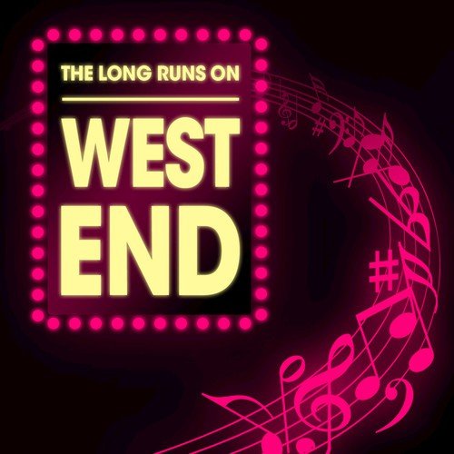 The Long Runs On West End