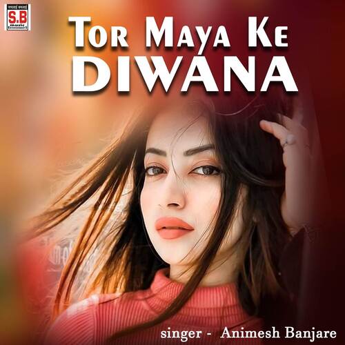 Tor Maya Ke Diwana