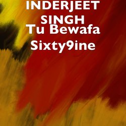 Tu Bewafa Sixty9ine-ACoPeRdhD0o