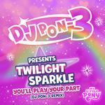 You'll Play Your Part (DJ Pon-3's Version)