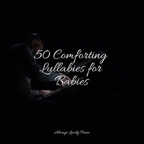 50 Comforting Lullabies for Babies