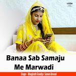 Banaa Sab Samaju Me Marwadi