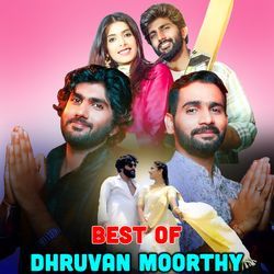 Best of Dhruvan Moorthy