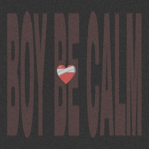 Boy Be Calm