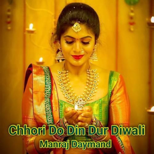 Chhori Do Din Dur Diwali