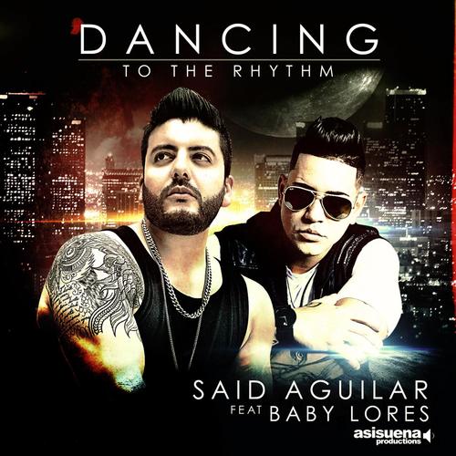 Dancing to the Rhythm (feat. Baby Lores)