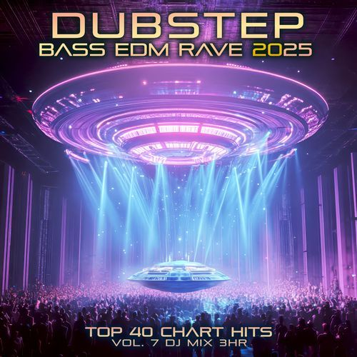Dubstep Bass EDM Rave 2025 Top 40 Chart Hits, Vol. 7 DJ Mix 3Hr