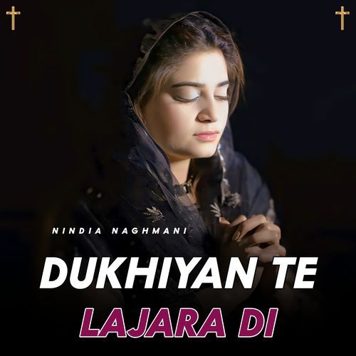 Dukhiyan Te Lajara Di ( " SALEEBI GEET " )