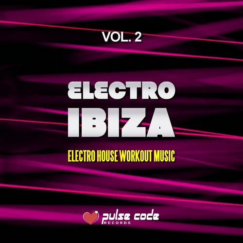 Electro Ibiza, Vol. 2 (Electro House Workout Music)