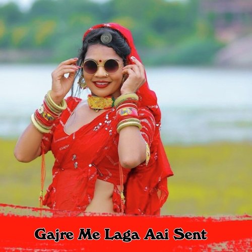 Gajre Me Laga Aai Sent