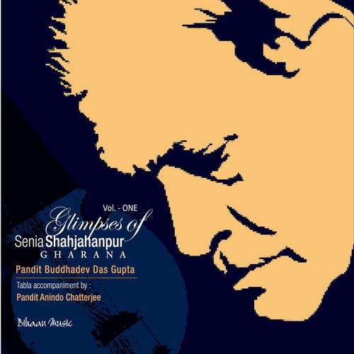 Glimpses of Senia Shahjahanpur Gharana Vol 1