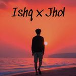 Ishq x Jhol