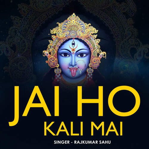 Jai Ho Kali Mai