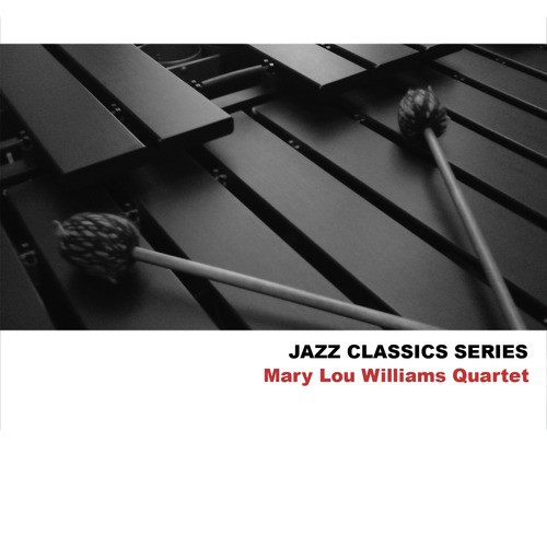Jazz Classics Series: Mary Lou Williams Quartet