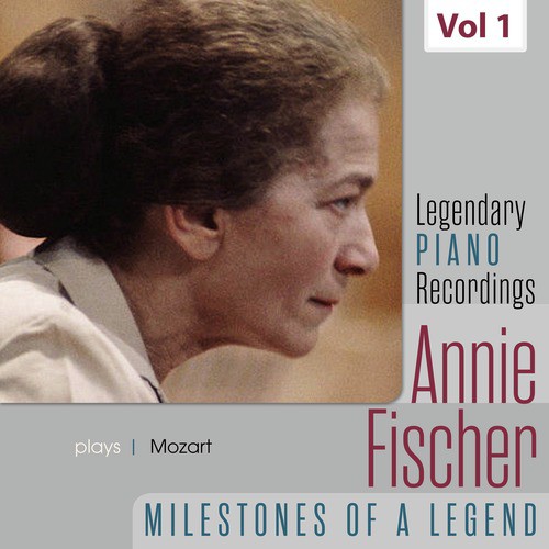 Legendary Piano Recordings - Annie Fischer, Vol. 1