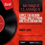 J'ai du bon tabac, Ballet pour une fête enfantine