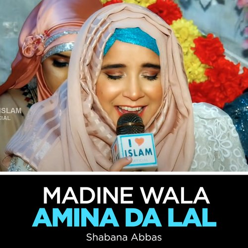 Madine Wala Amina Da Lal