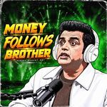 Money Follows Brother